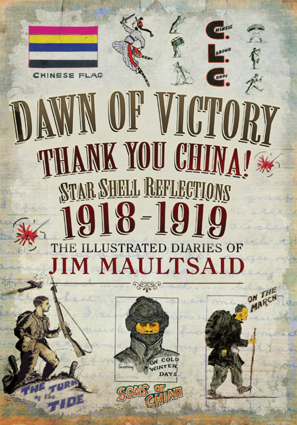 The Dawn Of Victory Thank You China Star Shell Reflections 19181919 The Illustrated Great War Diaries Of Jim Maultsaid Chinese Labour Corps Jim Maultsaid Maultsaid