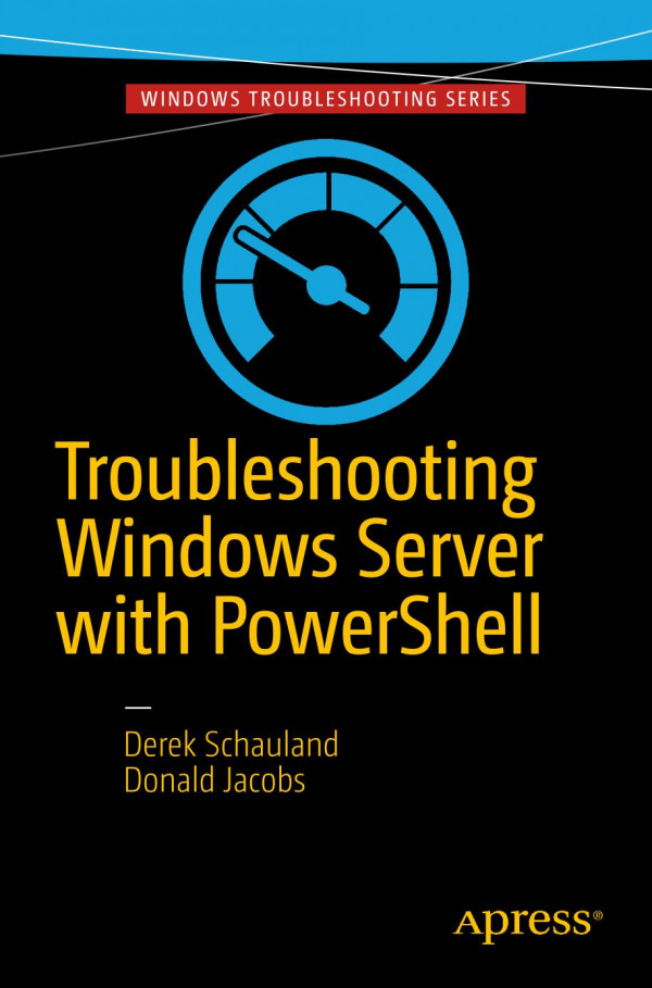 Troubleshooting Windows Server With Powershell Schauland Derekjacobs