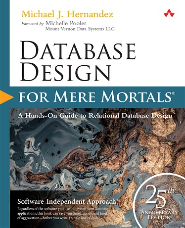 Database Design For Mere Mortals 25th Anniversary Edition 4th Edition 4th Edition Michael J Hernandez