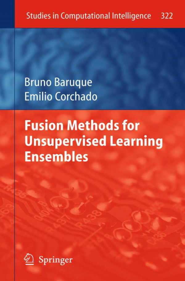 Fusion Methods For Unsupervised Learning Ensembles Bruno Baruque