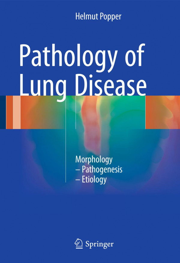 Pathology Of Lung Disease Morphology Pathogenesis Etiology 1st Ed 2017 Springerlink Online Service Popper