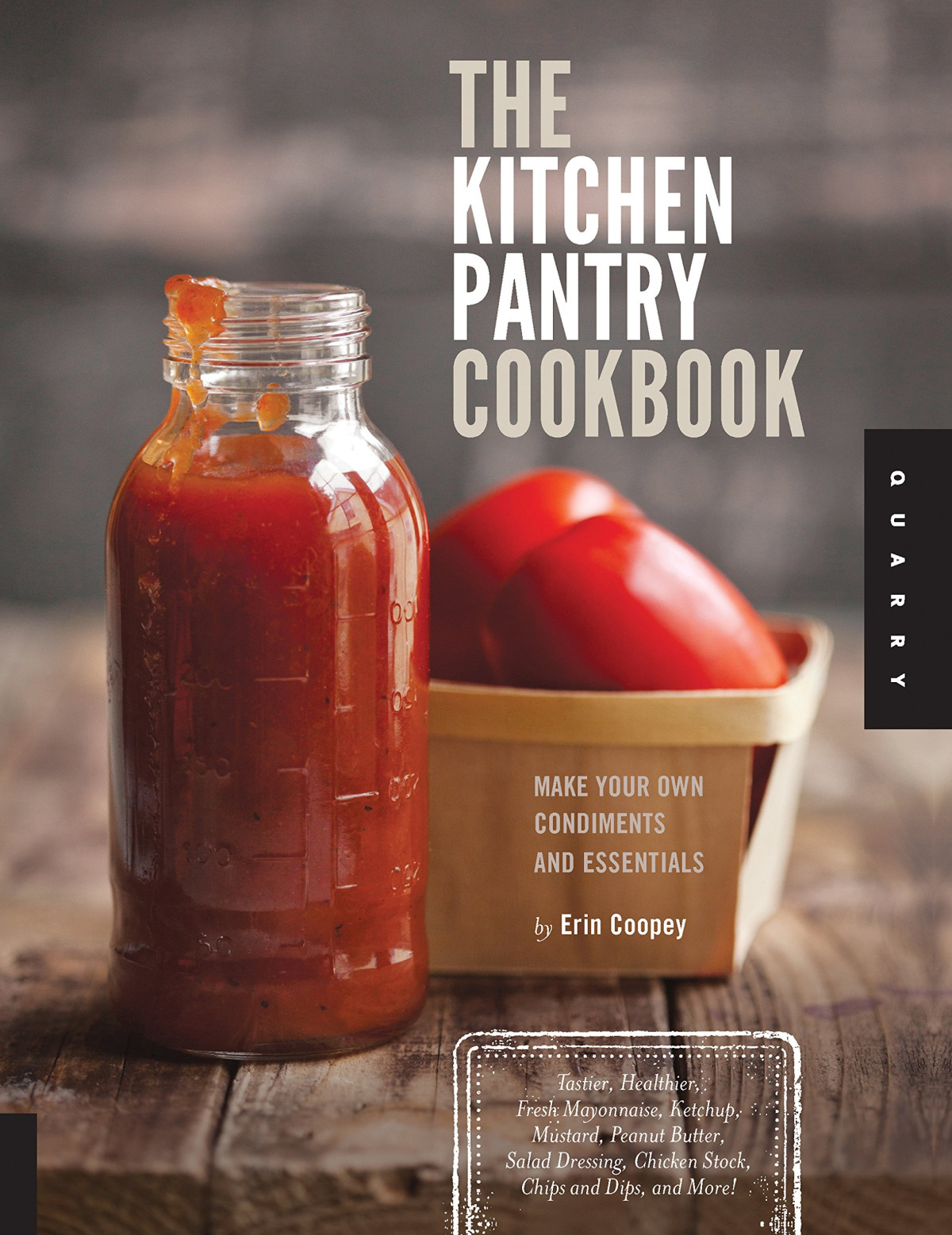 The Kitchen Pantry Cookbook Make Your Own Condiments Essentials Digital Edition Erin Coopey