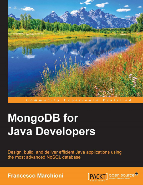 Mongodb For Java Developers Design Build And Deliver Efficient Java Applications Using The Most Advanced Nosql Database Onlineausg Francesco