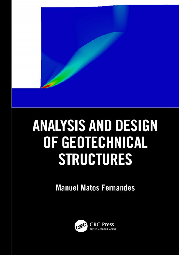 Analysis And Design Of Geotechnical Structures First Edition Manuel Matos Fernandes