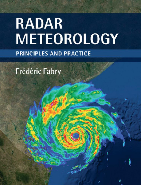 Radar Meteorology Principles And Practice First Paperback Edition Fabry