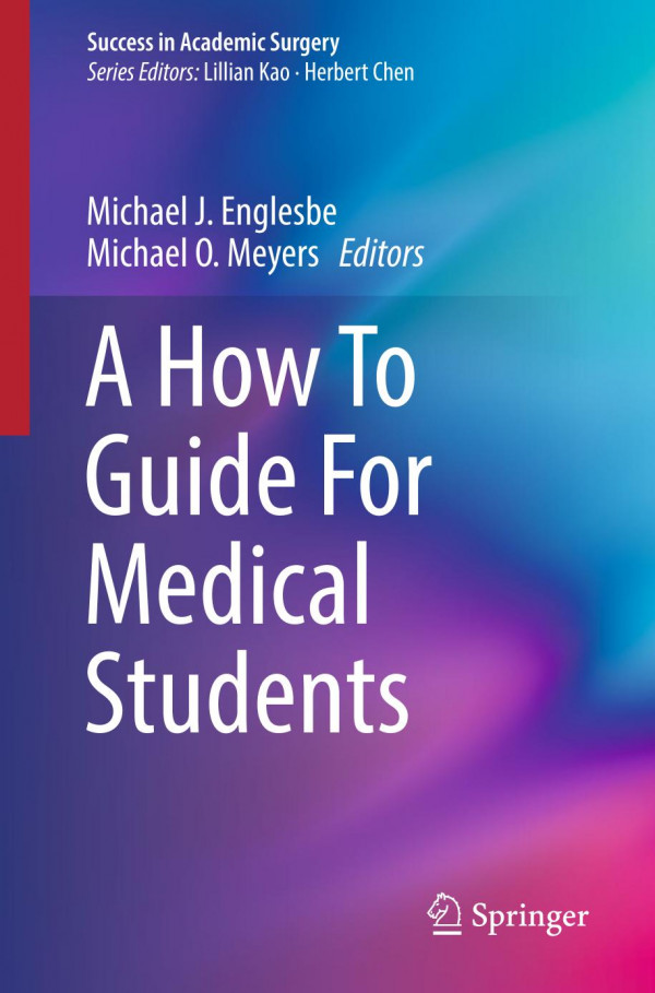 A How To Guide For Medical Students 1st Ed 2017 Englesbe Michael Jeditormeyers