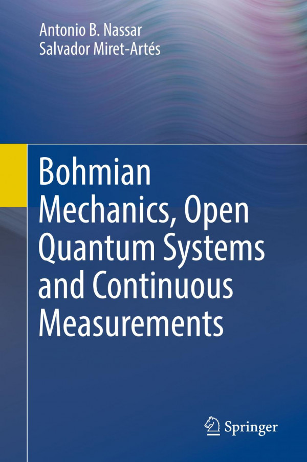 Bohmian Mechanics Open Quantum Systems And Continuous Measurements Nassar