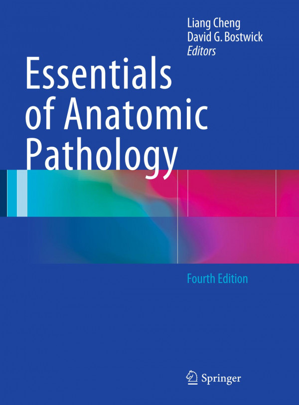 Essentials Of Anatomic Pathology Fourth Edition Cheng Liangeditorbostwick