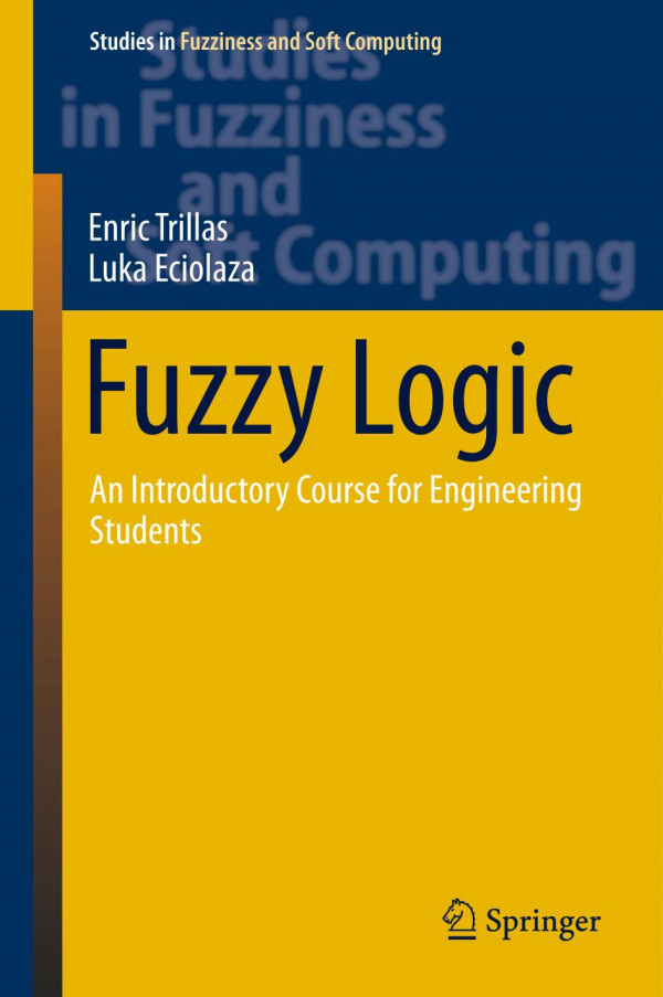 Fuzzy Logic An Introductory Course For Engineering Students Trillas
