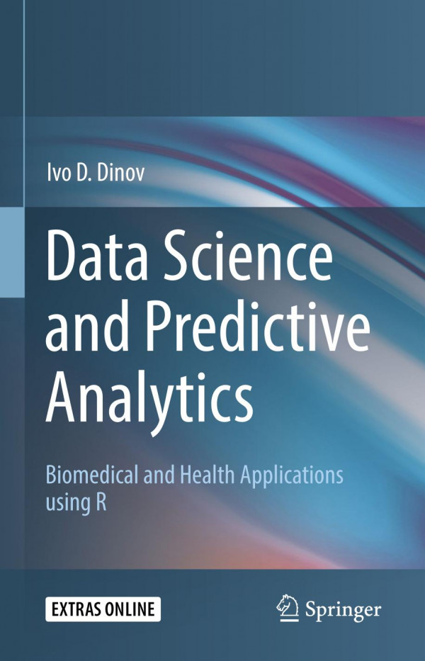 Data Science And Predictive Analytics Biomedical And Health Applications Using R Dinov