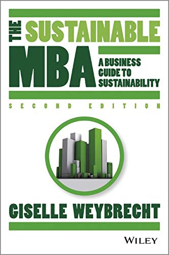 The Sustainable Mba A Business Guide To Sustainability 2nd Giselle Weybrecht