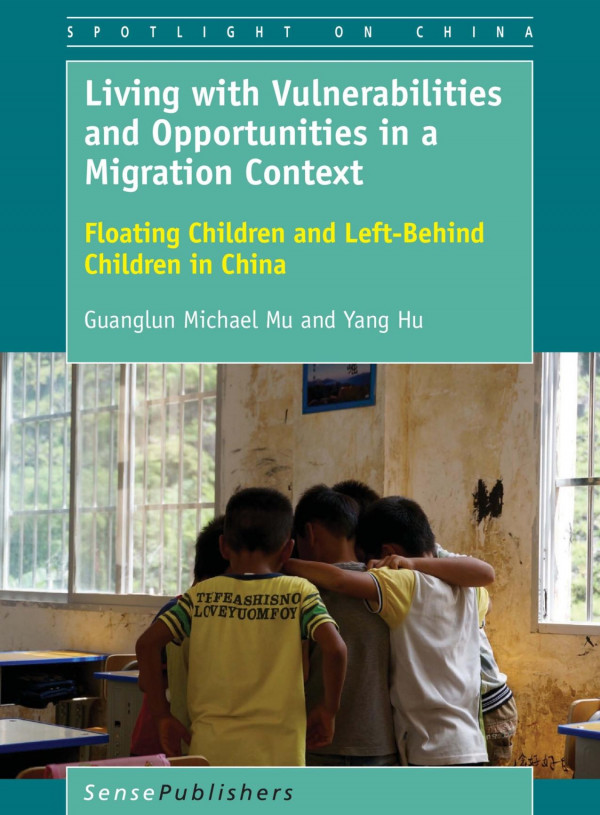 Living With Vulnerabilities And Opportunities In A Migration Context Floating Children And Leftbehind Children In China Mu