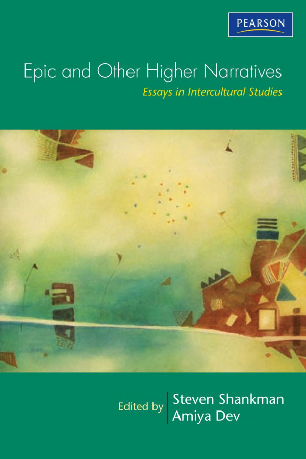 Epic And Other Higher Narratives Essays In Intercultural Studies Shankman