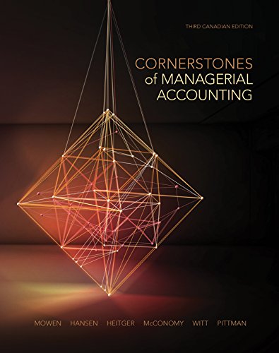 Cornerstones Of Managerial Accounting Third Canadian Edition Maryanne M Mowen