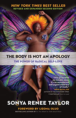 The Body Is Not An Apology Second Edition 2nd Edition 2nd Edition Sonya Renee Taylor
