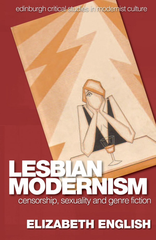 Lesbian Modernism Censorship Sexuality And Genre Fiction Elizabeth English