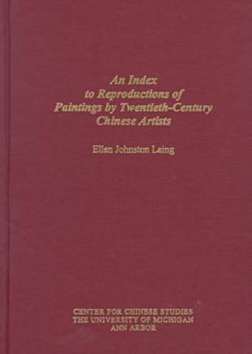 An Index To Reproductions Of Paintings By Twentiethcentury Chinese Artists Ellen Johnston Laing