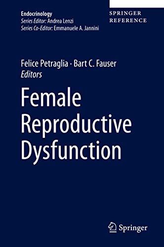 Female Reproductive Dysfunction 1st Felice Petraglia Editor