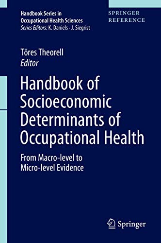 Handbook Of Socioeconomic Determinants Of Occupational Health From Macrolevel To Microlevel Evidence 1st Ed Tres Theorell