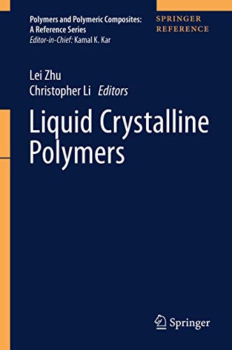 Liquid Crystalline Polymers 1st Ed Lei Zhu Christopher Y Li