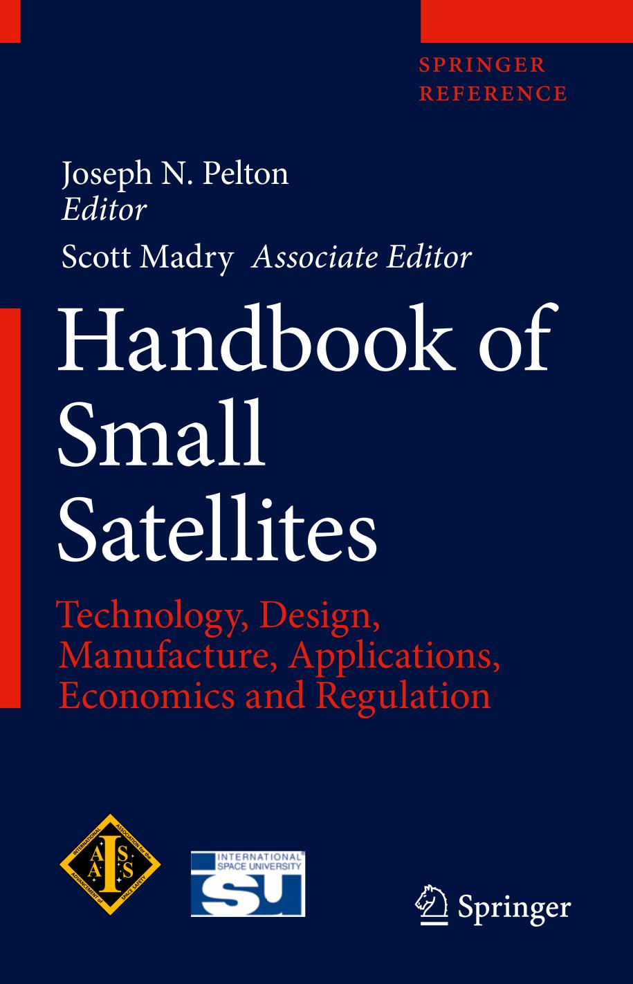 Handbook Of Small Satellites Technology Design Manufacture Applications Economics And Regulation 1st Ed 2020 Joseph N Pelton Editor