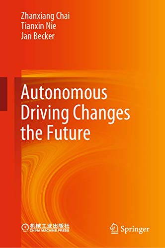 Autonomous Driving Changes The Future 1st Ed Zhanxiang Chai