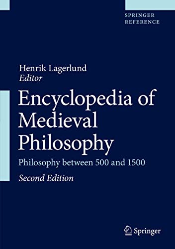 Encyclopedia Of Medieval Philosophy Philosophy Between 500 And 1500 2nd Ed Henrik Lagerlund