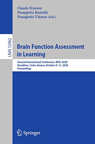 Brain Function Assessment In Learning Second International Conference Bfal 2020 Heraklion Crete Greece October 911 2020 Proceedings 1st Ed Claude Frasson