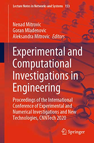 Experimental And Computational Investigations In Engineering Proceedings Of The International Conference Of Experimental And Numerical Investigations And New Technologies Cnntech 2020 1st Ed Nenad Mitrovic