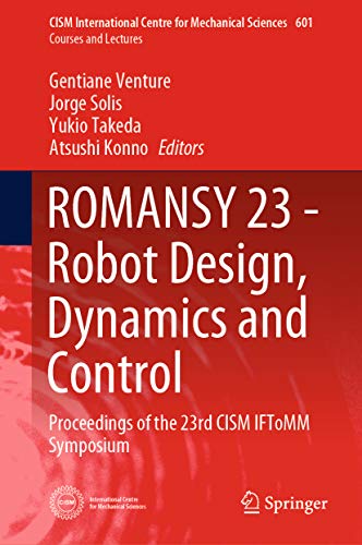 Romansy 23 Robot Design Dynamics And Control Proceedings Of The 23rd Cism Iftomm Symposium 1st Ed Gentiane Venture