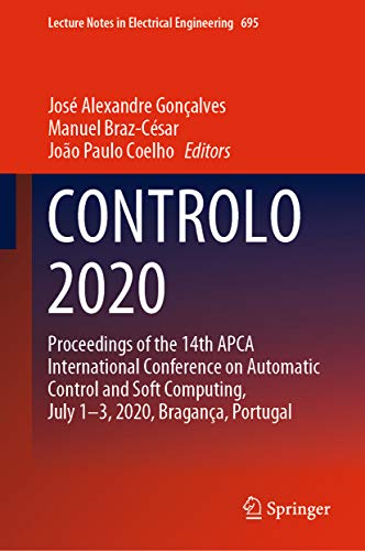 Controlo 2020 Proceedings Of The 14th Apca International Conference On Automatic Control And Soft Computing July 13 2020 Bragana Portugal 1st Ed Jos Alexandre Gonalves