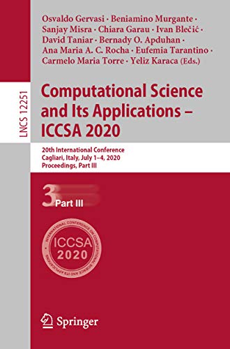Computational Science And Its Applications Iccsa 2020 20th International Conference Cagliari Italy July 14 2020 Proceedings Part Iii 1st Ed Osvaldo Gervasi