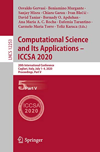 Computational Science And Its Applications Iccsa 2020 20th International Conference Cagliari Italy July 14 2020 Proceedings Part V 1st Ed Osvaldo Gervasi