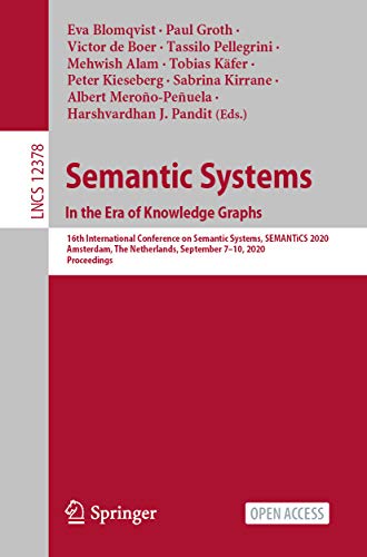 Semantic Systems In The Era Of Knowledge Graphs 16th International Conference On Semantic Systems Semantics 2020 Amsterdam The Netherlands September 710 2020 Proceedings 1st Ed Eva Blomqvist