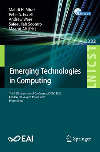 Emerging Technologies In Computing Third Eai International Conference Icetic 2020 London Uk August 1920 2020 Proceedings 1st Ed Mahdi H Miraz