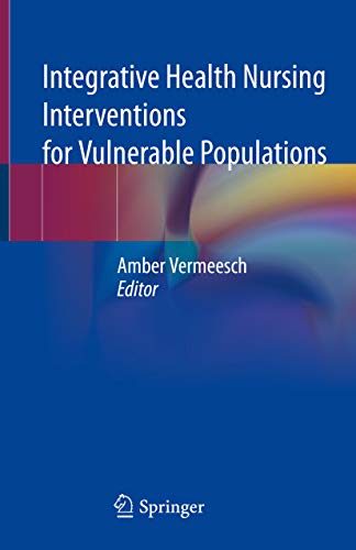 Integrative Health Nursing Interventions For Vulnerable Populations 1st Ed Amber Vermeesch