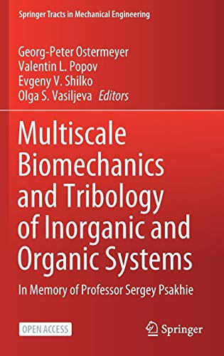 Multiscale Biomechanics And Tribology Of Inorganic And Organic Systems In Memory Of Professor Sergey Psakhie 1st Ed Georgpeter Ostermeyer