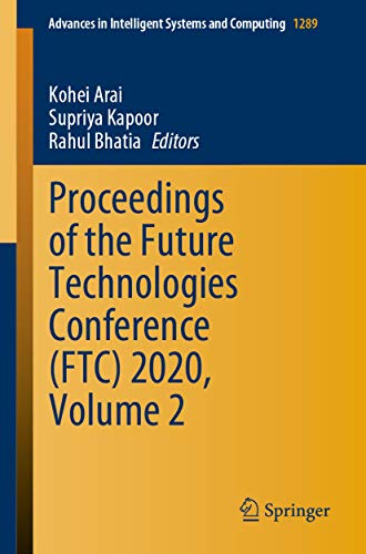 Proceedings Of The Future Technologies Conference Ftc 2020 Volume 2 1st Ed Kohei Arai