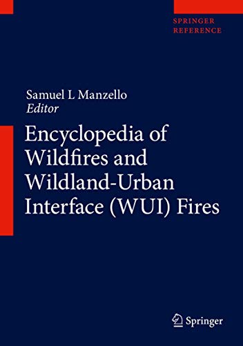 Encyclopedia Of Wildfires And Wildlandurban Interface Wui Fires 1st Ed Samuel L Manzello