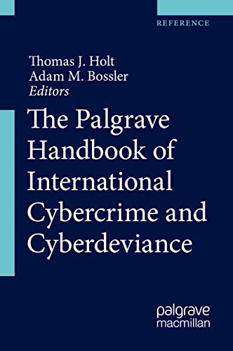 The Palgrave Handbook Of International Cybercrime And Cyberdeviance 1st Ed Thomas J Holt