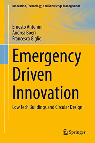 Emergency Driven Innovation Low Tech Buildings And Circular Design 1st Ed Ernesto Antonini