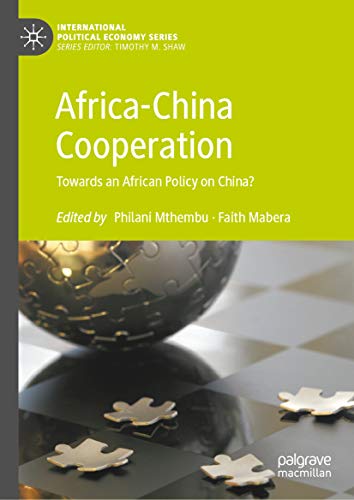 Africachina Cooperation Towards An African Policy On China 1st Ed Philani Mthembu