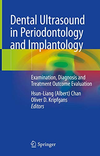 Dental Ultrasound In Periodontology And Implantology Examination Diagnosis And Treatment Outcome Evaluation 1st Ed Hsunliang Albert Chan