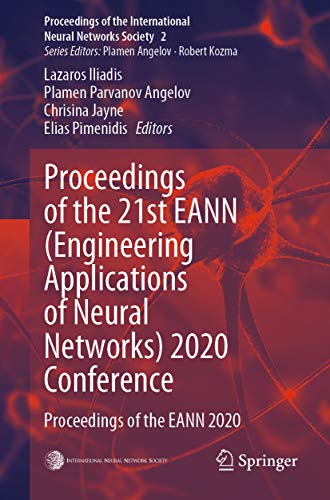 Proceedings Of The 21st Eann Engineering Applications Of Neural Networks 2020 Conference Proceedings Of The Eann 2020 1st Ed Lazaros Iliadis