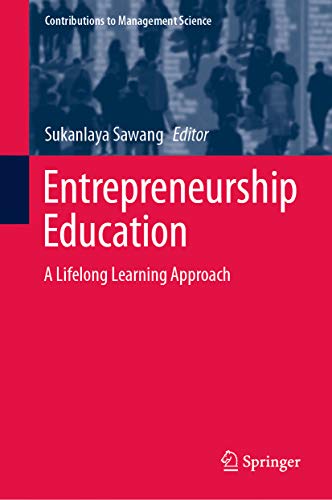 Entrepreneurship Education A Lifelong Learning Approach 1st Ed Sukanlaya Sawang