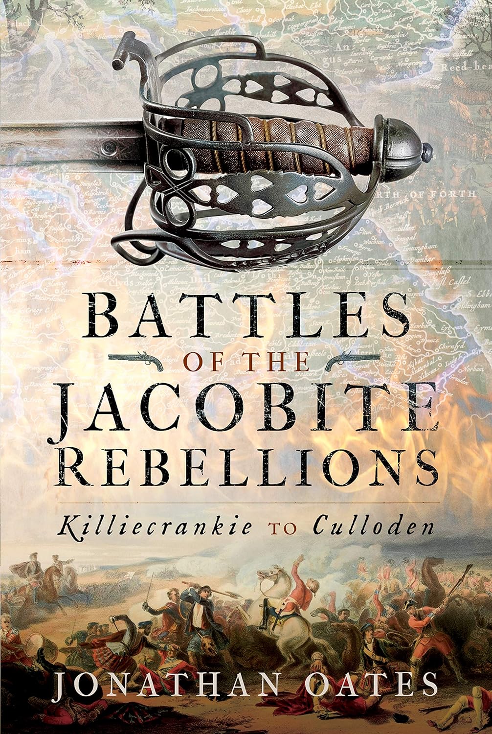 Battles Of The Jacobite Rebellions Killiecrankie To Culloden Jonathan Oates