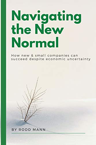 Navigating The New Normal Rodd Mann