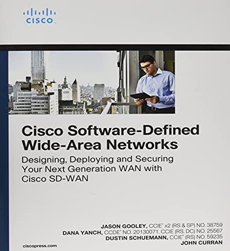 Cisco Softwaredefined Wide Area Networks Designing Deploying And Securing Your Next Generation Wan With Cisco Sdwan Jason Gooley