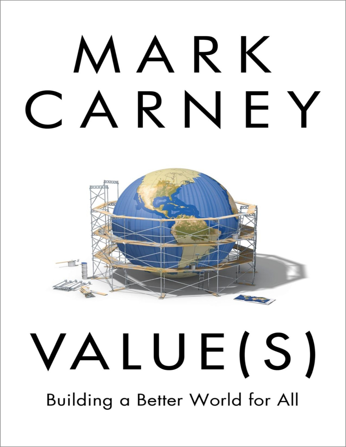 Values Building A Better World For All Mark Carney
