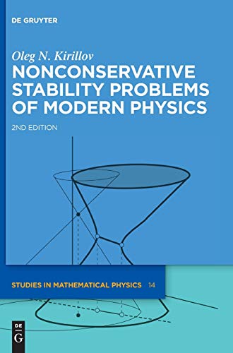 Nonconservative Stability Problems Of Modern Physics 2nd 2 Rev And Exten Ed Oleg N Kirillov